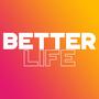 Better Life