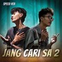 Jang Cari Sa 2 (Speed Version)