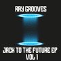 Jack To The Future EP, Vol. 1