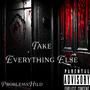 Take Everything Else (Explicit)