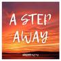 A Step Away (From 