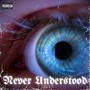 Never understood (Explicit)