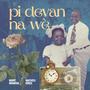 Pi devan na wè (feat. Nachou Brice)