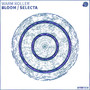 Bloom / Selecta