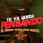 Te Va Queda Pensando (feat. Eyden Beats)