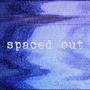 Spaced Out