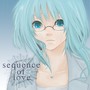 sequence of love / もうそこにはない恋のうた