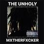 THE UNHOLY MXTHERFXCKER (Explicit)