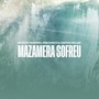 Mazamera Sofreu (Explicit)