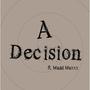 A Decision (feat. Madd Maxxx) [Explicit]