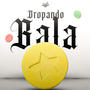 Dropando Bala (Explicit)