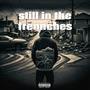 Still in the trenches (Explicit)