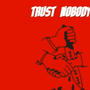 Trust No Body (Explicit)