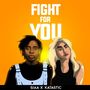 Fight For You