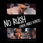 No Rush (Papa Pablo Remix)