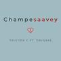 Champesaavey (feat. Dridaxe)