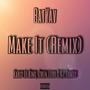 Make it (feat. Karis Le King, Gwen Lovv & Nick) [Explicit]