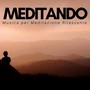 Meditando - Musica per Meditazione Rilassante, Musica Strumentale di Calma e Pace New Age