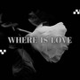 Where Is Love (Explicit)