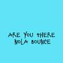 Are you There (Nola Bounce)