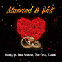 Married & $H!T (Explicit)