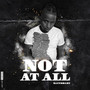 Not at All (Explicit)