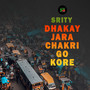 Dhakay Jara Chakri Go Kore