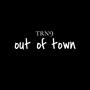 OUT OF TOWN (Explicit)