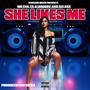 She Likes Me (feat. Es Alboogiee & S Class) [Explicit]