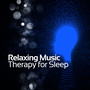 Relaxing Music Therapy for Sleep