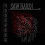 Saw Hard!