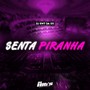 Senta Piranha (Explicit)