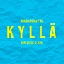 Kyllä (feat. Mr. Zeus & Kia)