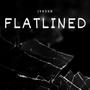 FLATLINED (Explicit)