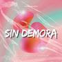 SIN DEMORA