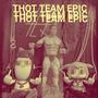 Thot Team Epic (Explicit)