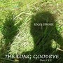 The Long Goodbye, Pts. 1 & 2