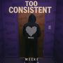 Too Consistent (Explicit)