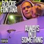 Always Into Something (Explicit)