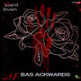 Bas Ackwards (Explicit)