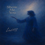 Show Me You