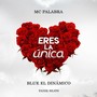 Eres la Única (feat. Blue el Dinámico)