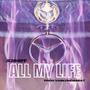 ALL MY LIFE (Explicit)