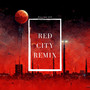 Red City Remix (Red City Remix Vesrion)