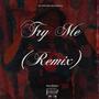 Try Me (Remix) [Explicit]