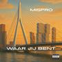 Waar Jij Bent (Explicit)