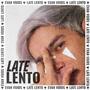 LATE LENTO