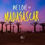 We Love Madagascar, Vol. 1 (Explicit)