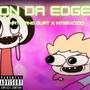 ON DA EDGE (feat. NTMM.KIDD) [Explicit]