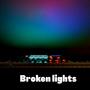 Broken Lights